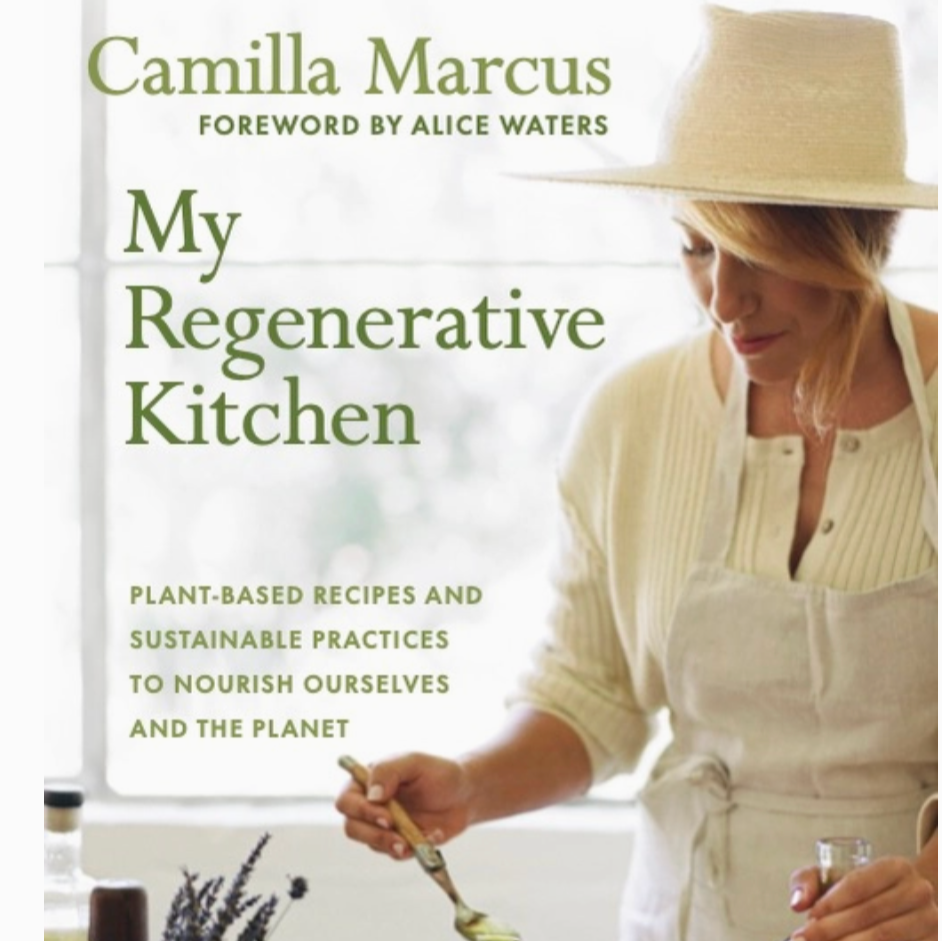 My Regenerative Kitchen | Cookbook by Camilla Marcus